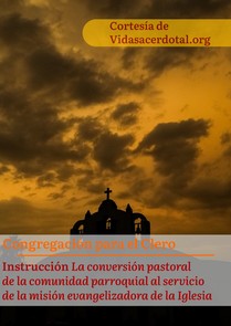 Instrucción La conversión pastoral de la comunidad parroquial al servicio de la misión evangelizadora de la Iglesia